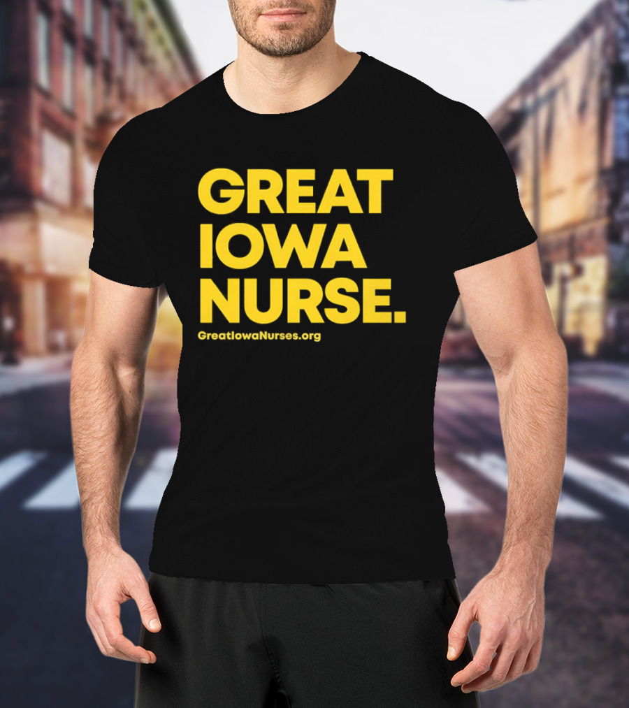 Great Iowa Nurse Greatiowanurses.org T-Shirt