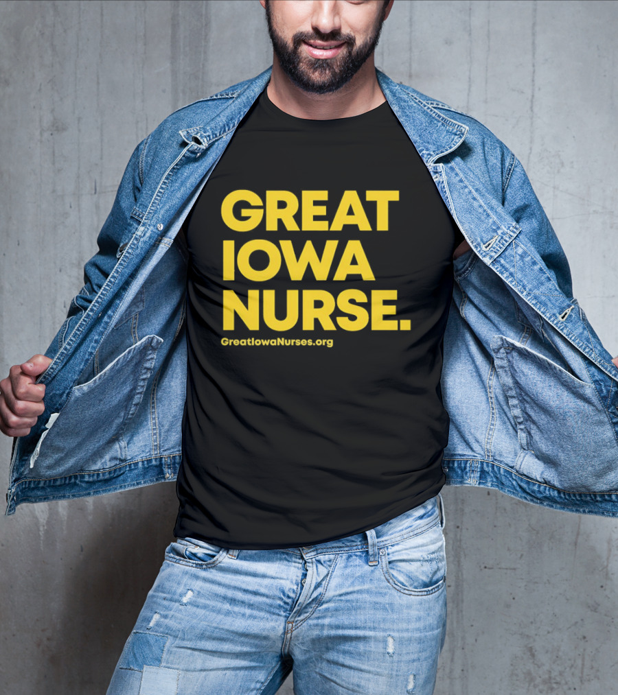 Great Iowa Nurse Greatiowanurses.org T-Shirt