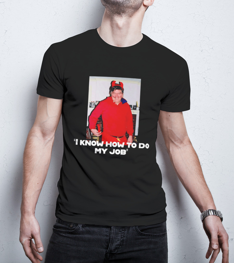 I Know How To Do My Job Devil Costume Photo Humorous T-Shirt