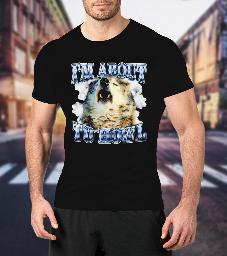 I'm About To Howl Minnesota Timberwolves Fan T-Shirt