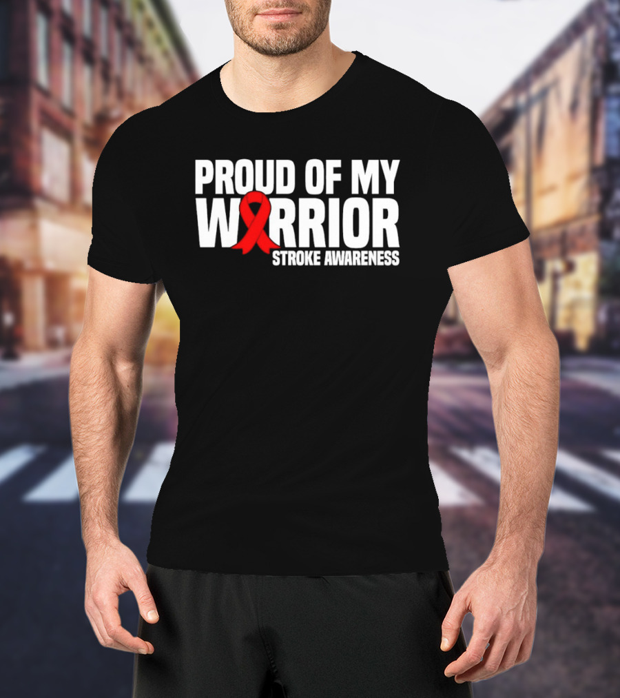 Proud Of My Warrior Red Ribbon Stroke Awareness Support T-Shirt
