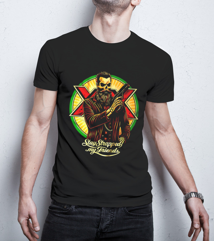 Stay Strapped My Friends Skeleton With Suit And Gun Crossed Circle T-Shirt