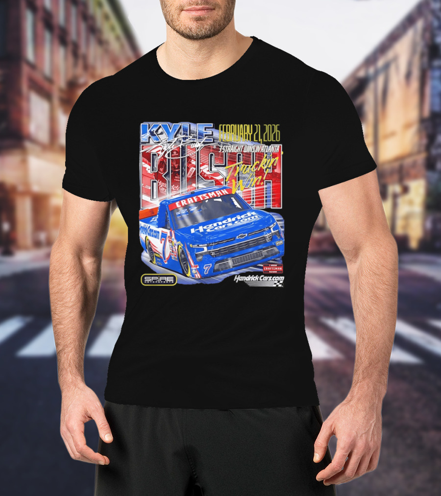 Kyle Busch February 26 2026 HendrickCars.com Craftsman Truckin' Win Spire Motorsports T-Shirt