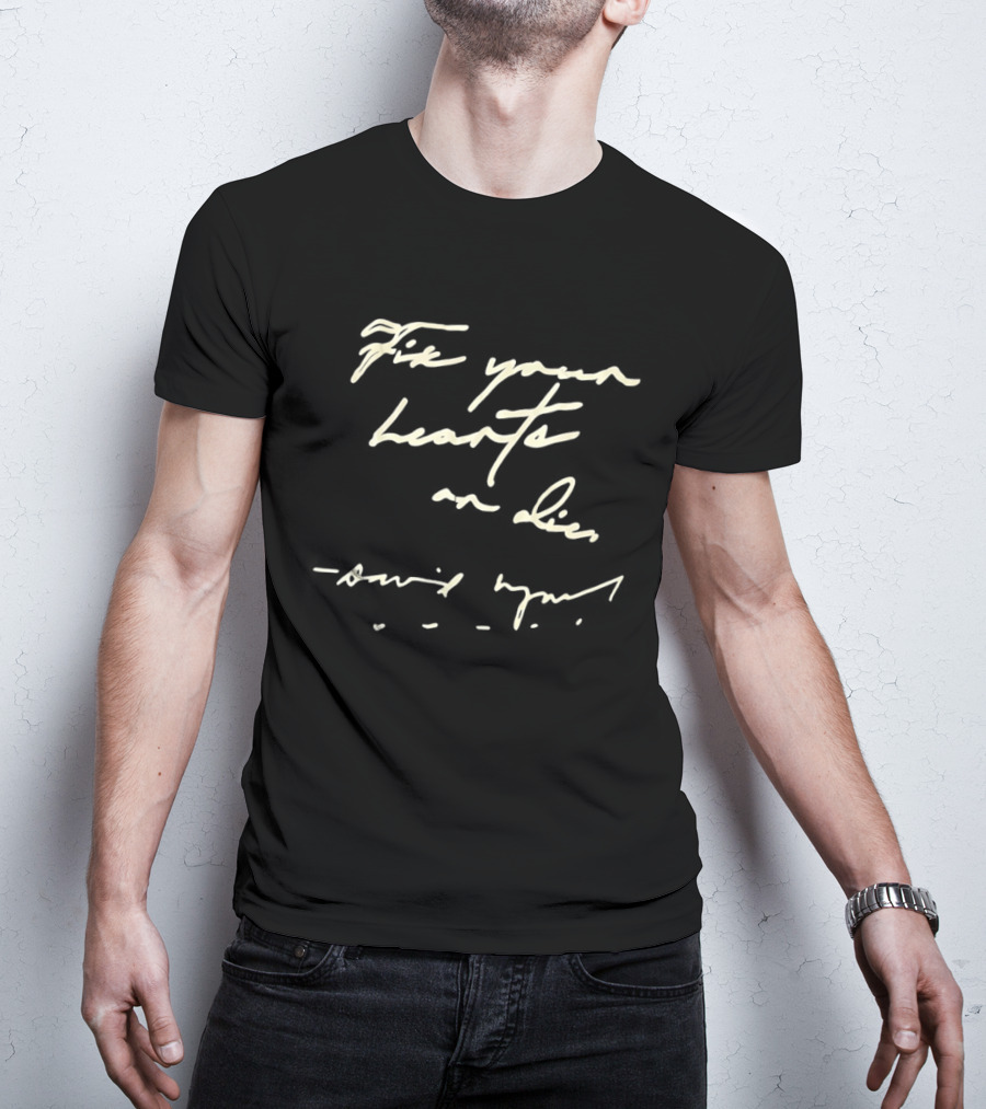 Fix Your Hearts Or Die Handwritten Style Message T-Shirt