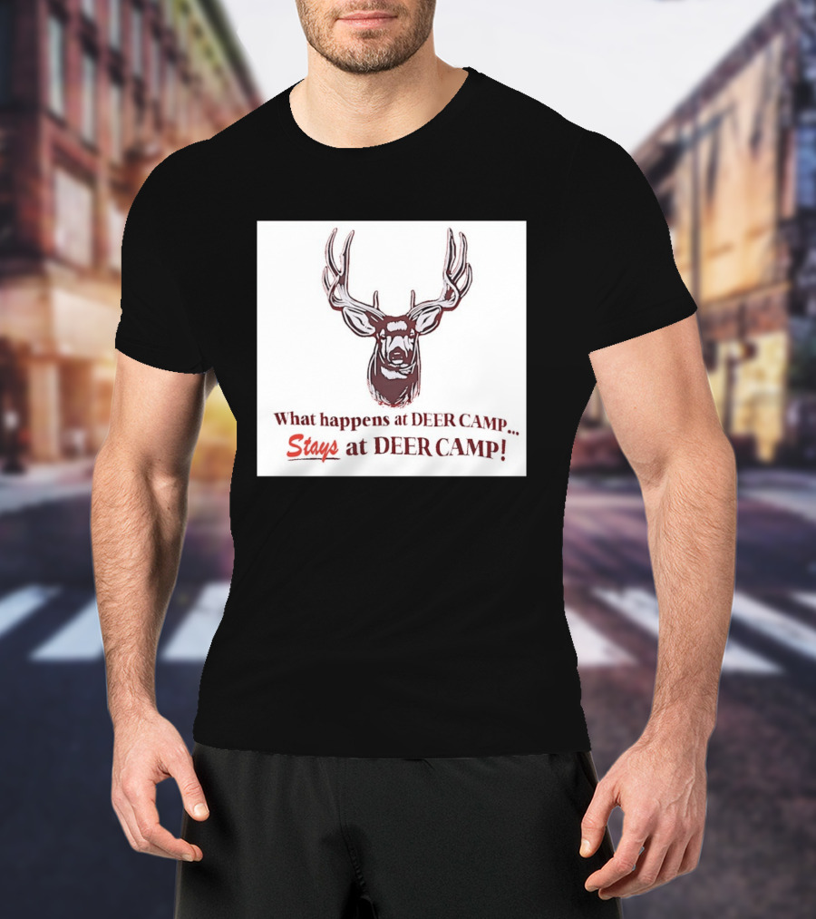 What Happens At Deer Camp Stays At Deer Camp Deer Head T-Shirt