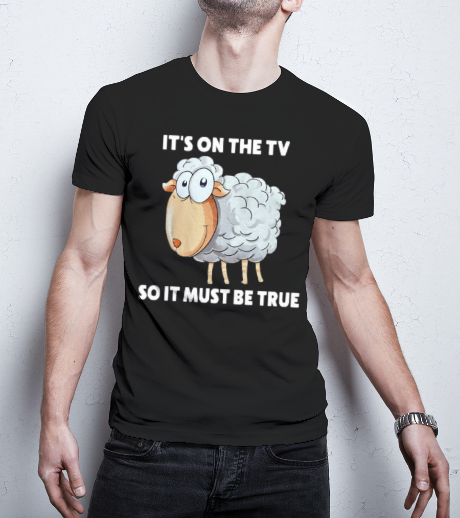 Mrobertsqld It's On The Tv So It Must Be True Funny Sheep Cartoon T-Shirt