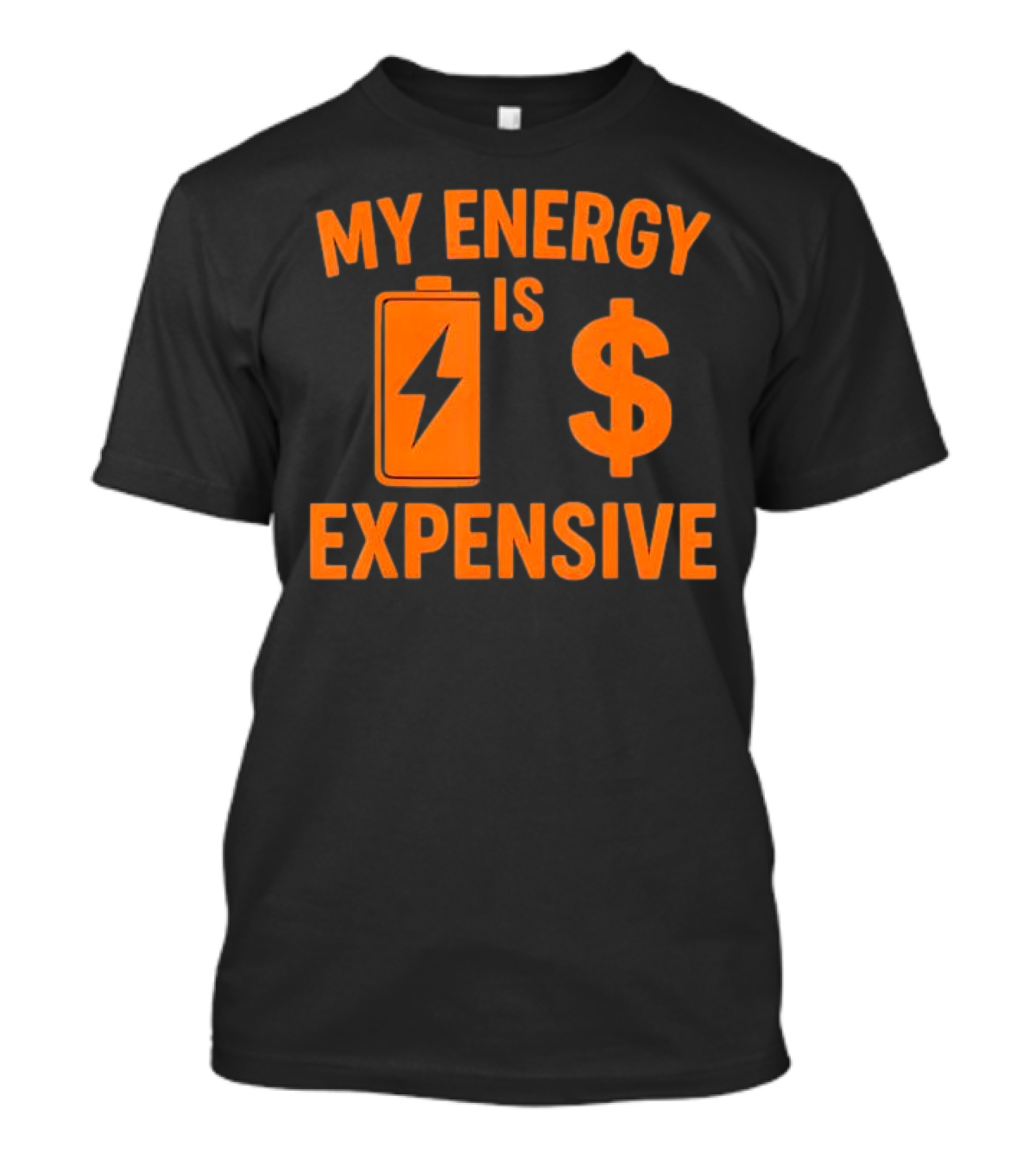 My Energy Is Expensive Motivational Battery Dollar Sign T-Shirt