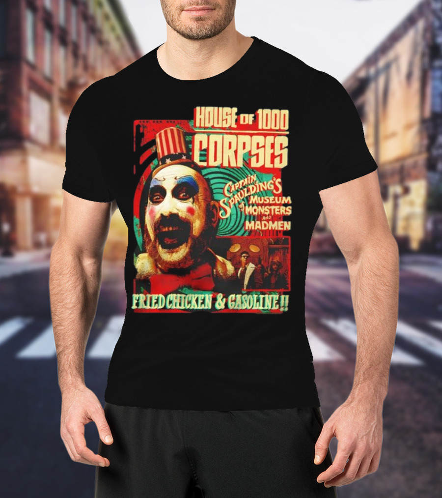 House Of 1000 Corpses Captain Spaulding's Museum Of Monsters And Madmen Fried Chicken And Gasoline T-Shirt