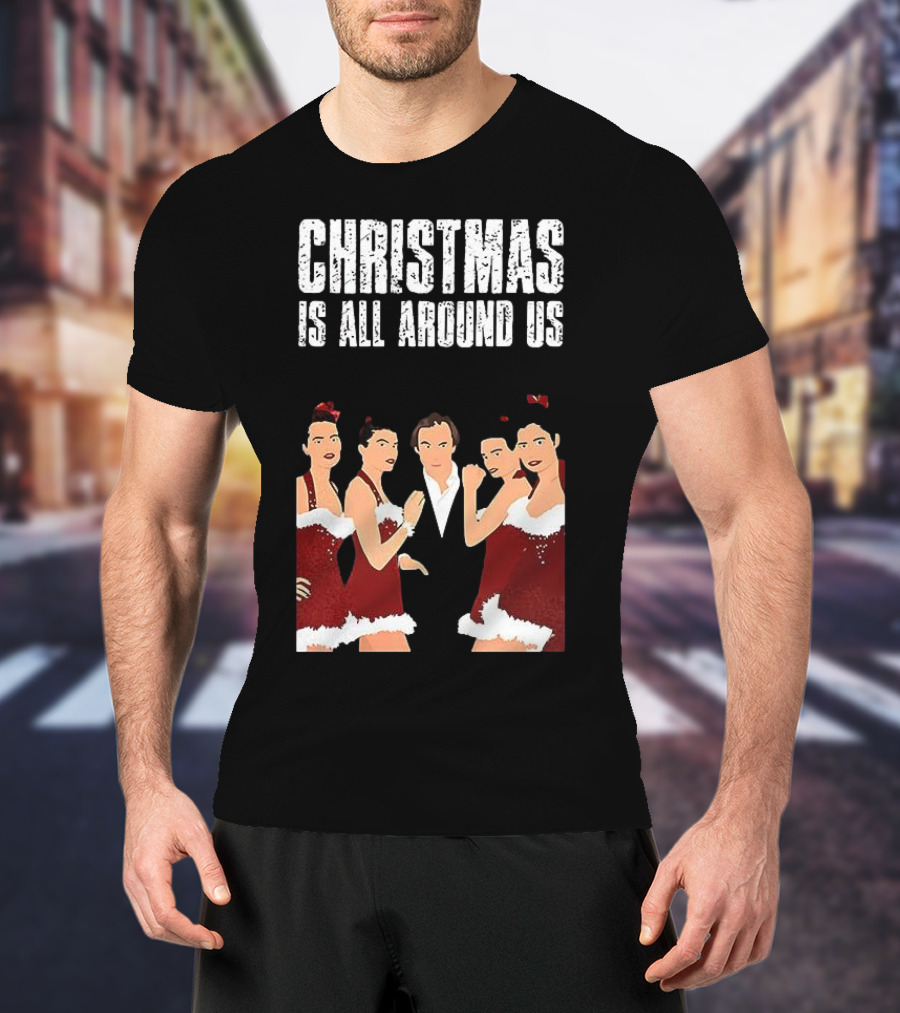 Christmas Is All Around Us Hugh Grant Love Actually T-Shirt