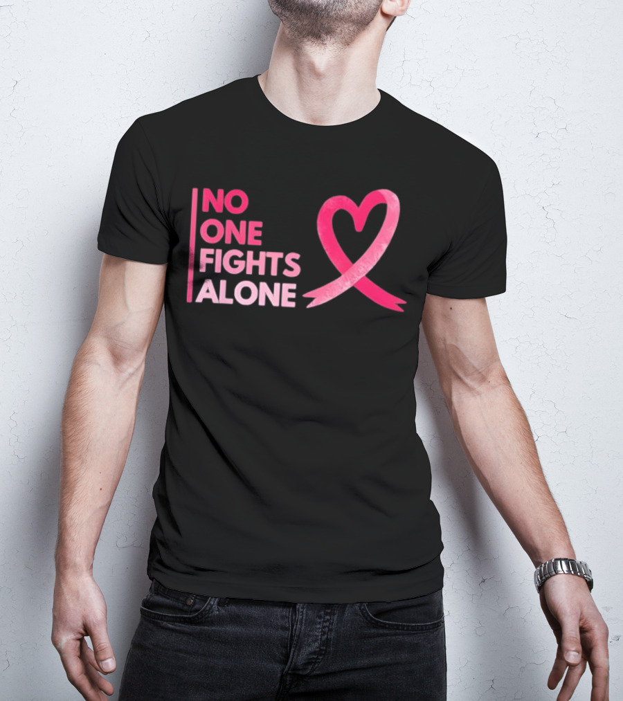 No One Fights Alone Pink Ribbon Breast Cancer Awareness T-Shirt