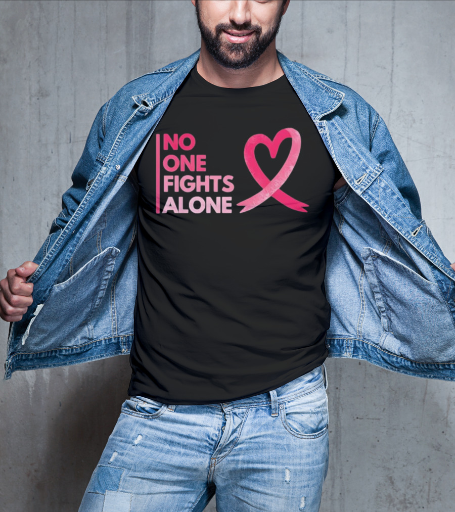 No One Fights Alone Pink Ribbon Breast Cancer Awareness T-Shirt