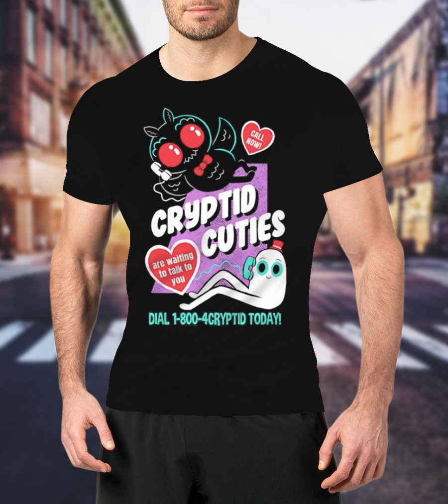 Cryptid Cuties Call Now 1-800-Cryptid Today T-Shirt