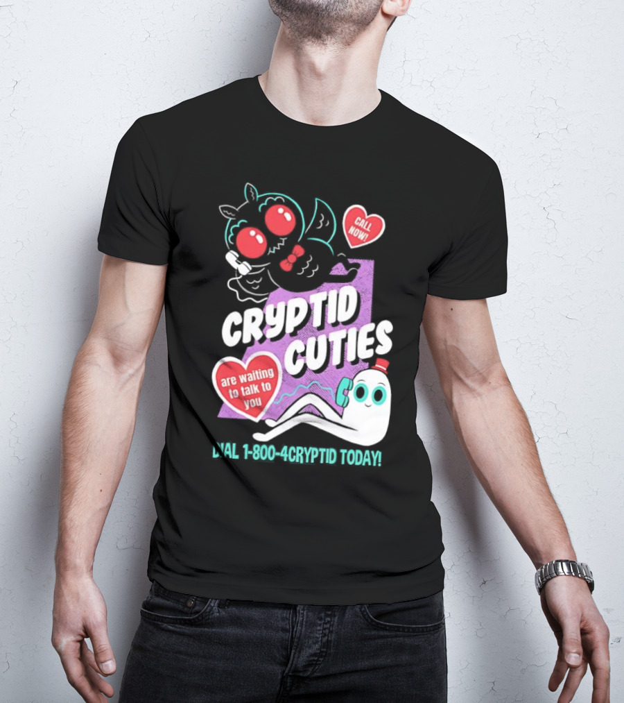 Cryptid Cuties Call Now 1-800-Cryptid Today T-Shirt