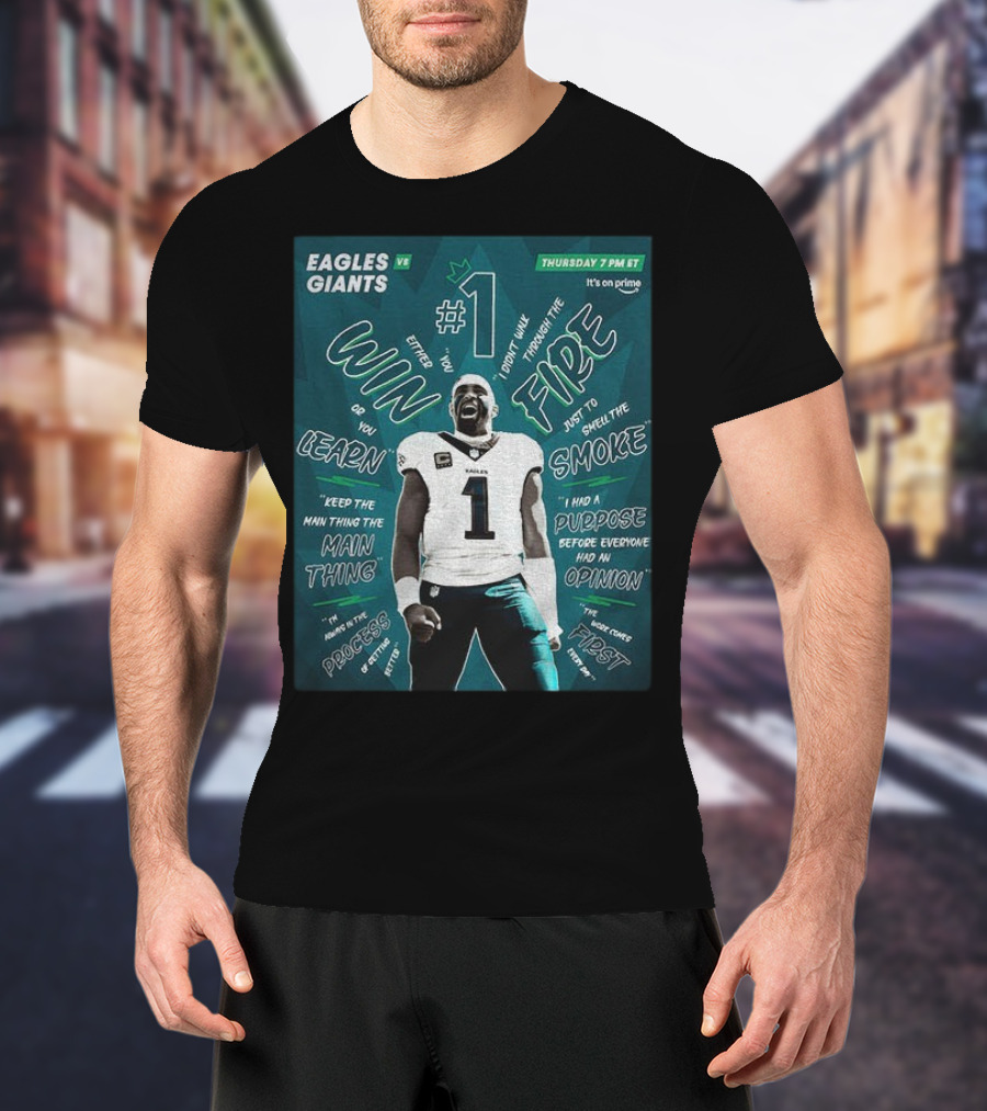 Eagles Vs Giants NFL Thursday Prime Jalen Hurts Win Or Learn Main Thing T-Shirt