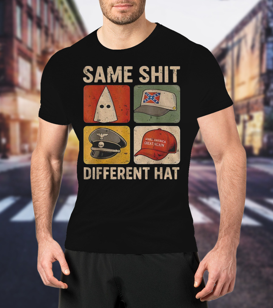 Same Shit Different Hat Dark Humor KKK Confederate Nazi MAGA T-Shirt