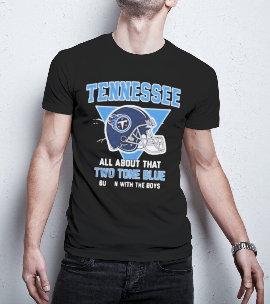 Tennessee Titans Two Tone Blue Bussin With The Boys Helmet T-Shirt