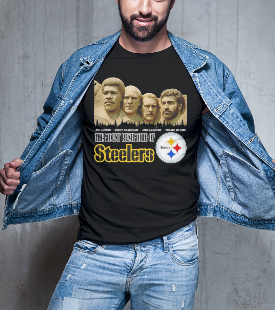 Joe Greene Terry Bradshaw Jack Lambert Franco Harris The Mount Rushmore Of Steelers T-Shirt