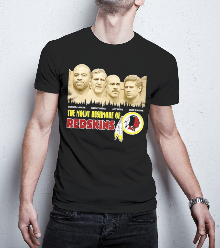 The Mount Rushmore Of Redskins Darrell Green Sammy Baugh Art Monk John Riggins T-Shirt