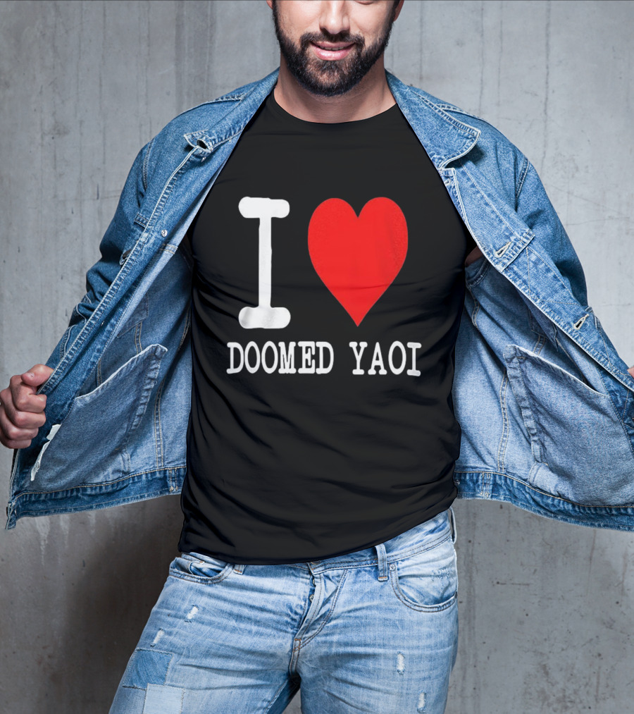 I Love Doomed Yaoi Bold Heart Fan Statement T-Shirt