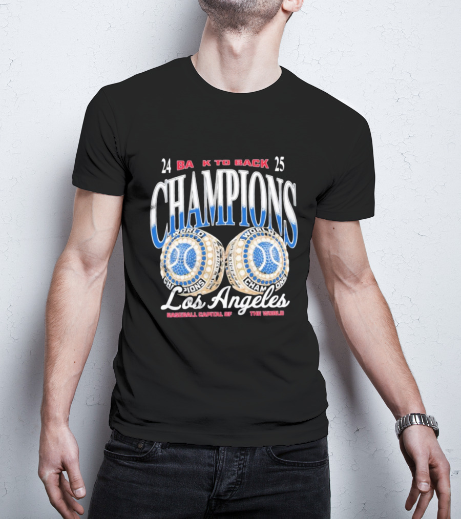 Los Angeles 24 25 Back To Back Champions Baseball Capital Of The World T-Shirt