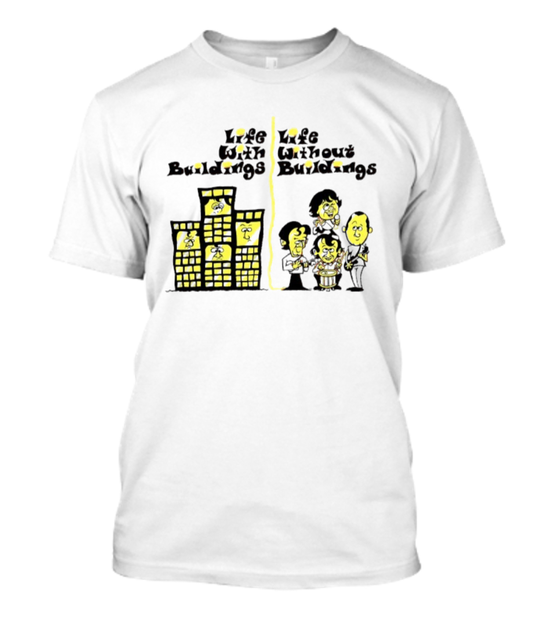 Life With Buildings Life Without Buildings Comic Style Character Contrast T-Shirt