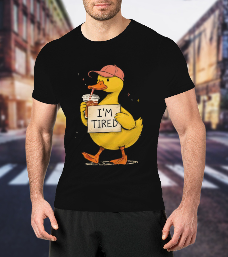 I'm Tired Duck Coffee Drinker Hat Holding Beverages T-Shirt