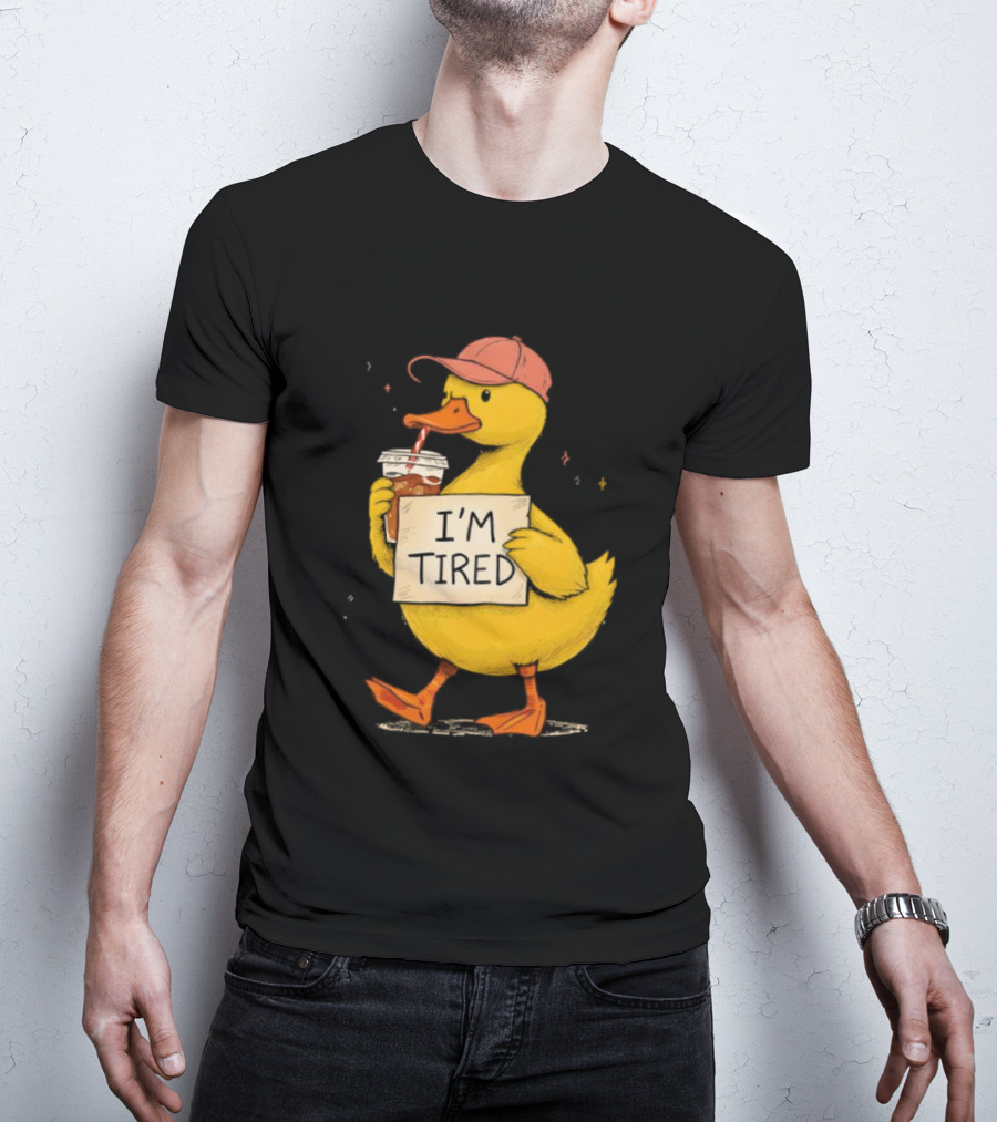 I'm Tired Duck Coffee Drinker Hat Holding Beverages T-Shirt