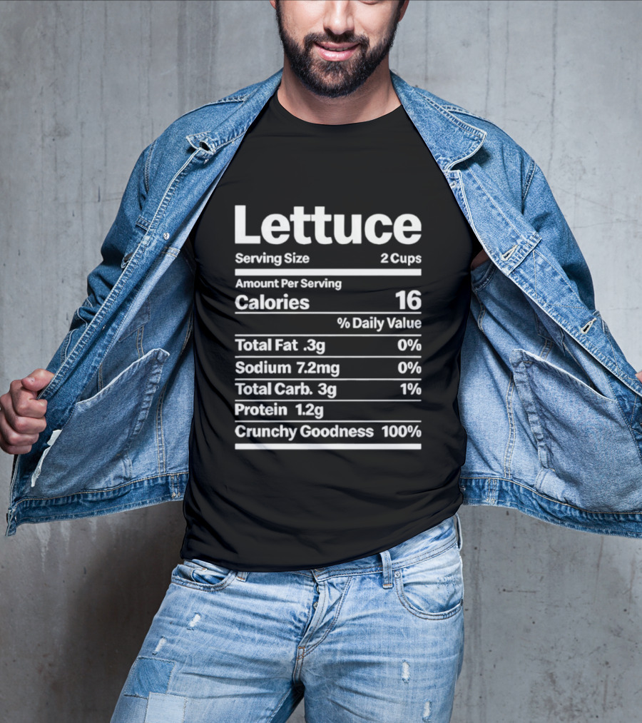 Lettuce Nutrition Facts Serving Size 2 Cups Calories 16 Cruelty Goodness 100% T-Shirt