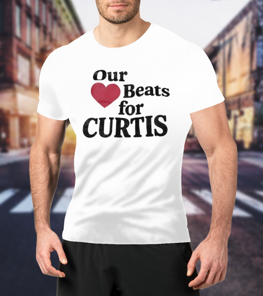 Our Heart Beats For Curtis T-Shirt
