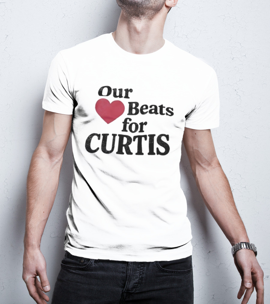 Our Heart Beats For Curtis T-Shirt