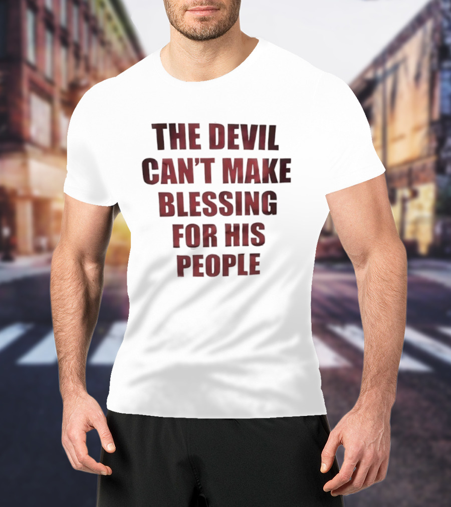 The Devil Can't Make Blessing For His People Bold Red Text T-Shirt