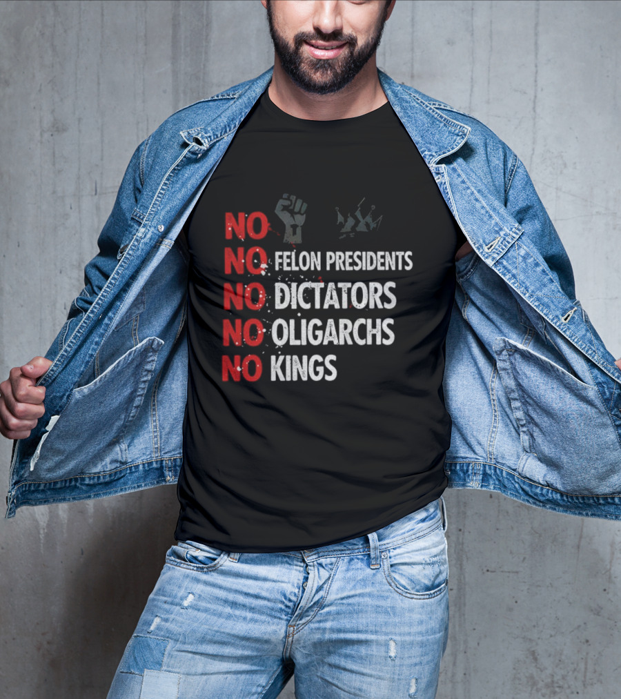NO Felon Presidents NO Dictators NO Oligarchs NO Kings Power Fist Icon T-Shirt