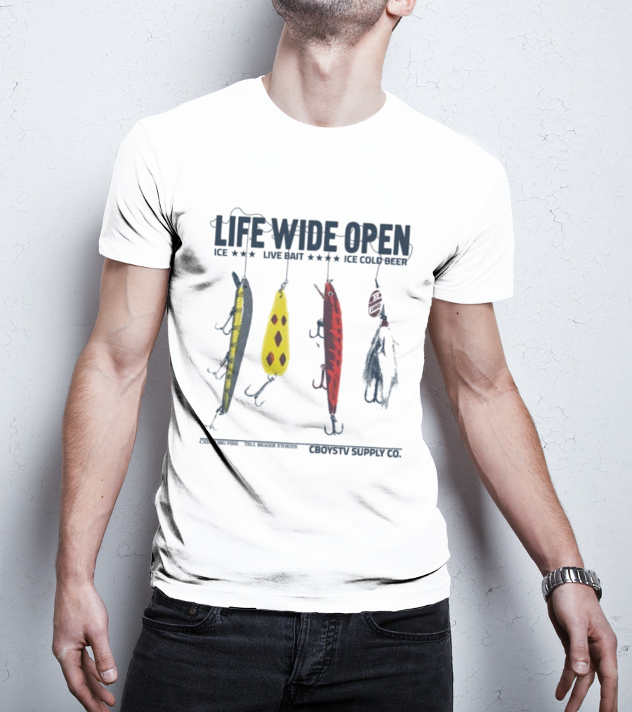Life Wide Open Ice Live Bait Ice Cold Beer Lure Fishing Cboystv Win T-Shirt