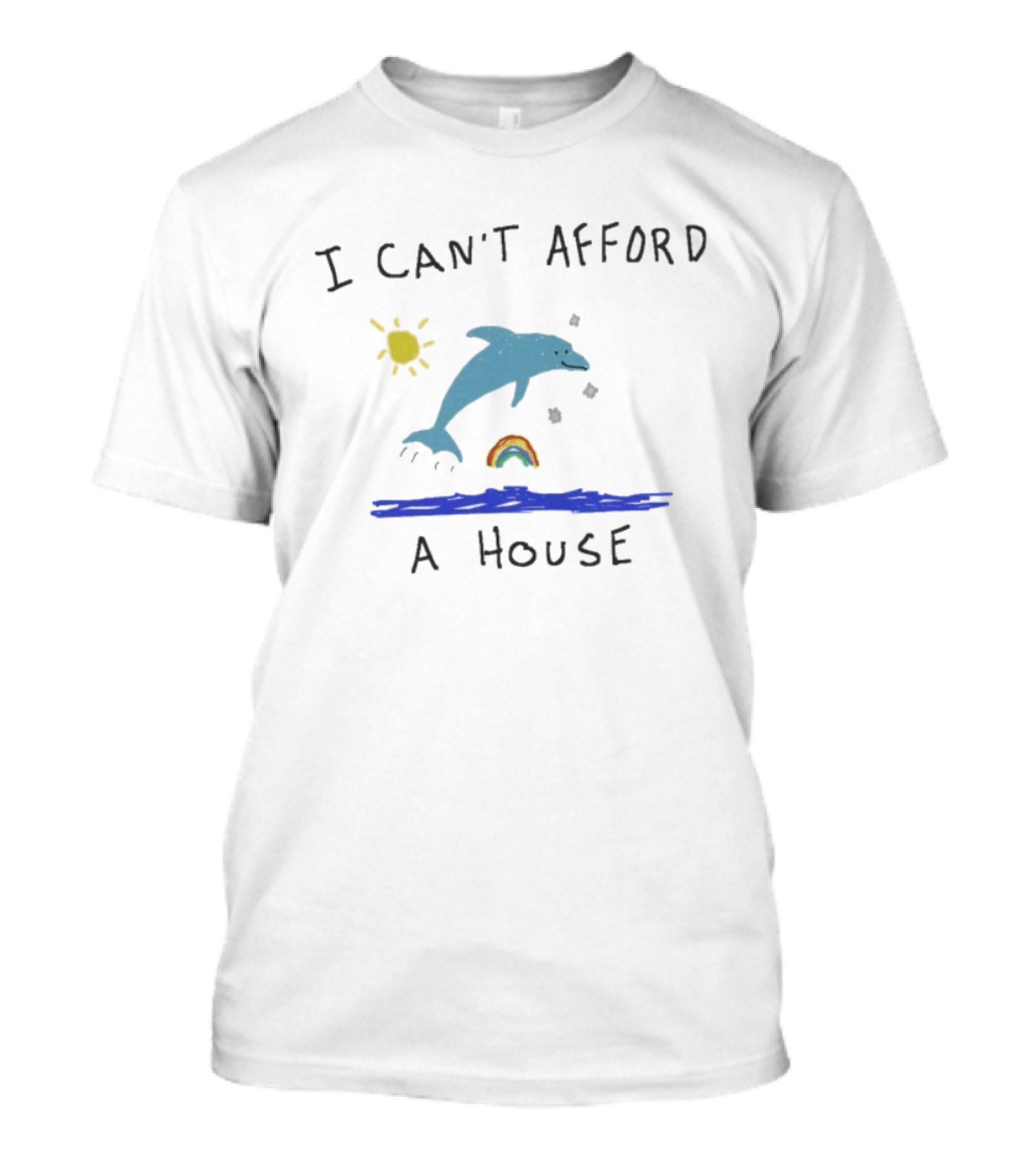 I Can’t Afford A House Dolphin Sun Rainbow Water Scene T-Shirt