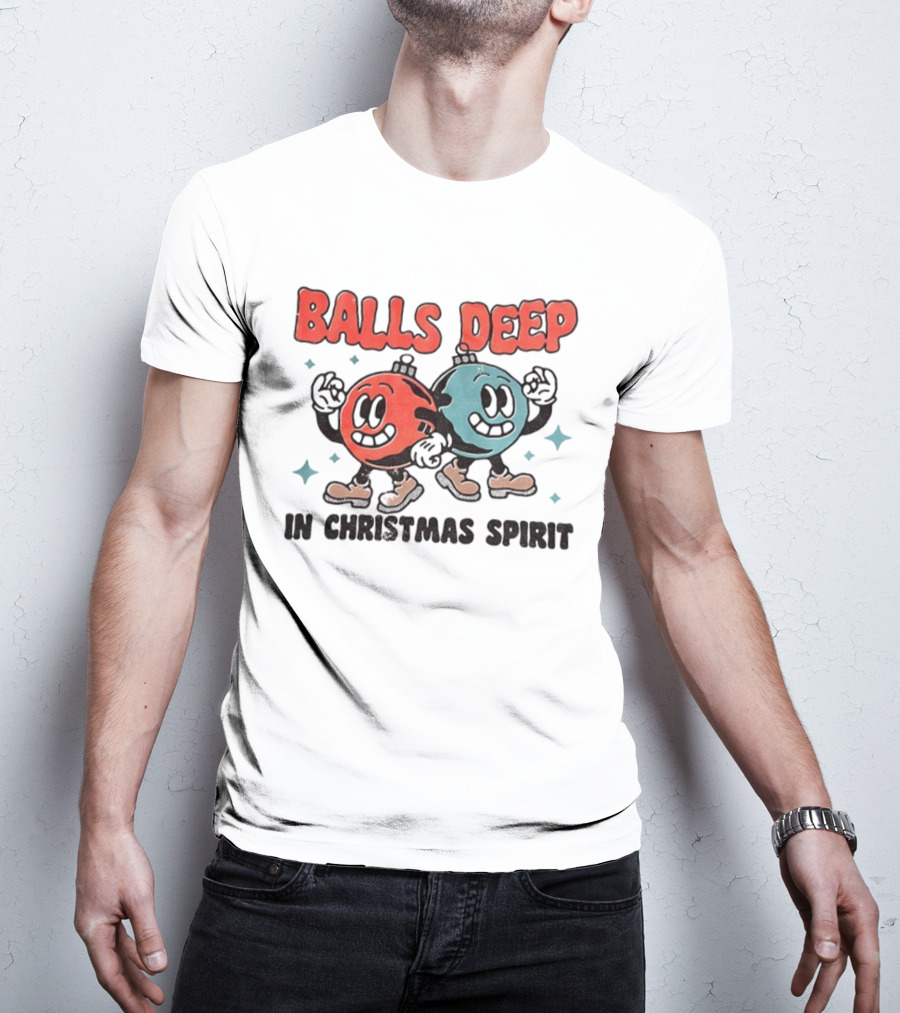 Balls Deep Festive Christmas Spirit Cartoon Balls T-Shirt
