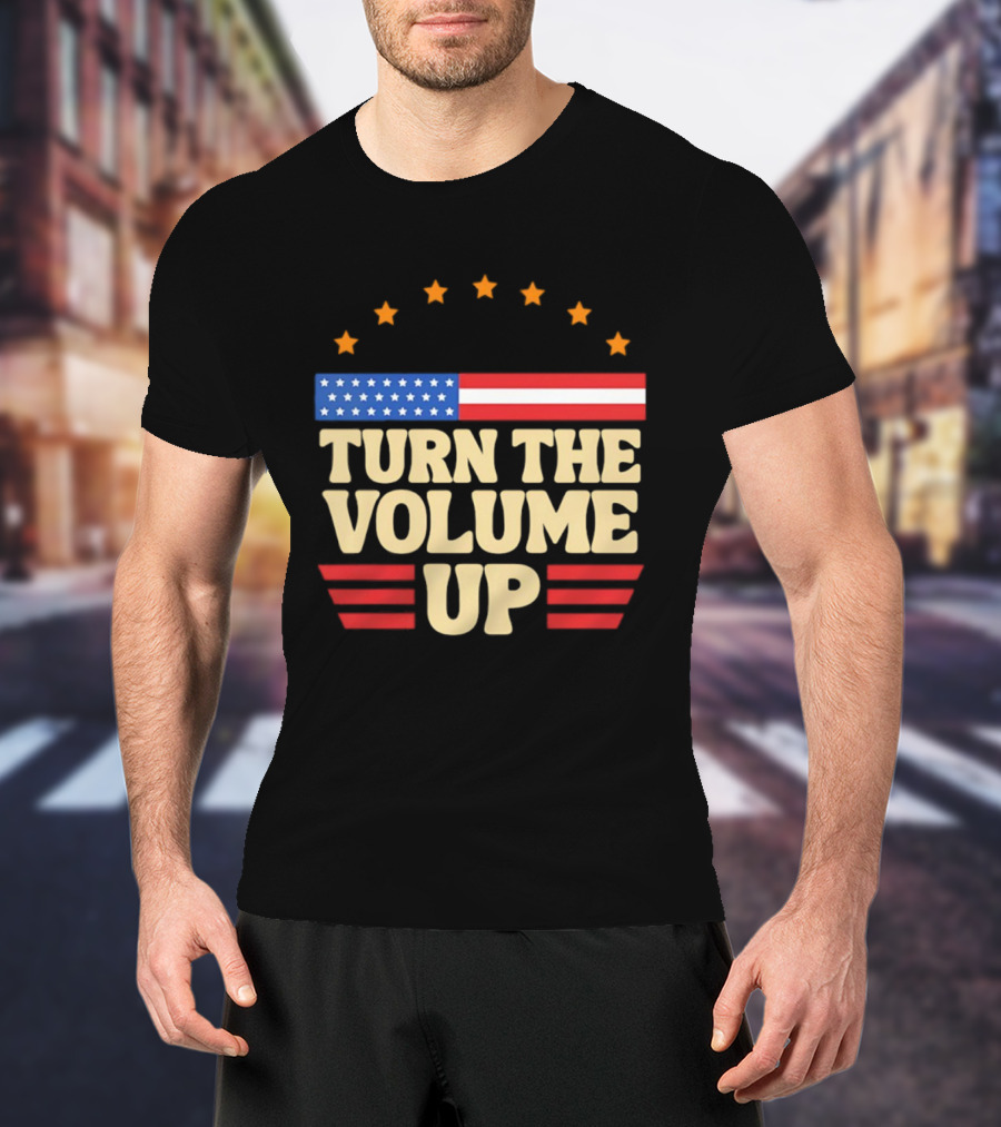 Turn The Volume Up USA Stars Stripes Patriotic Style T-Shirt
