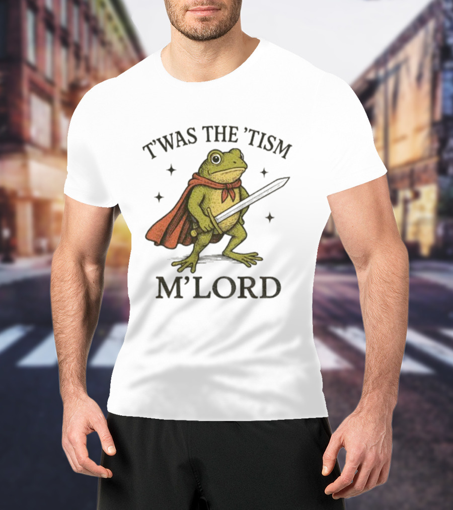 T'was The 'Tism M'Lord Frog With A Sword And Cape T-Shirt