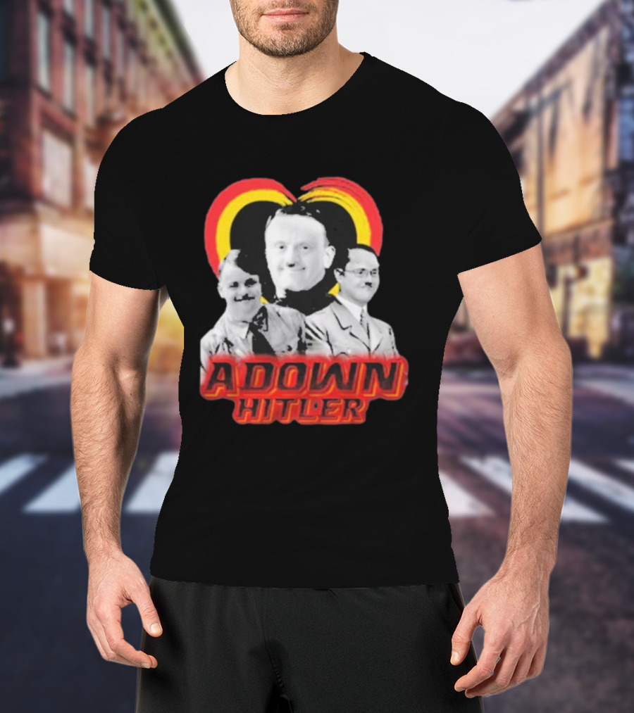 Adolf Hitler Adown Hitler T-Shirt