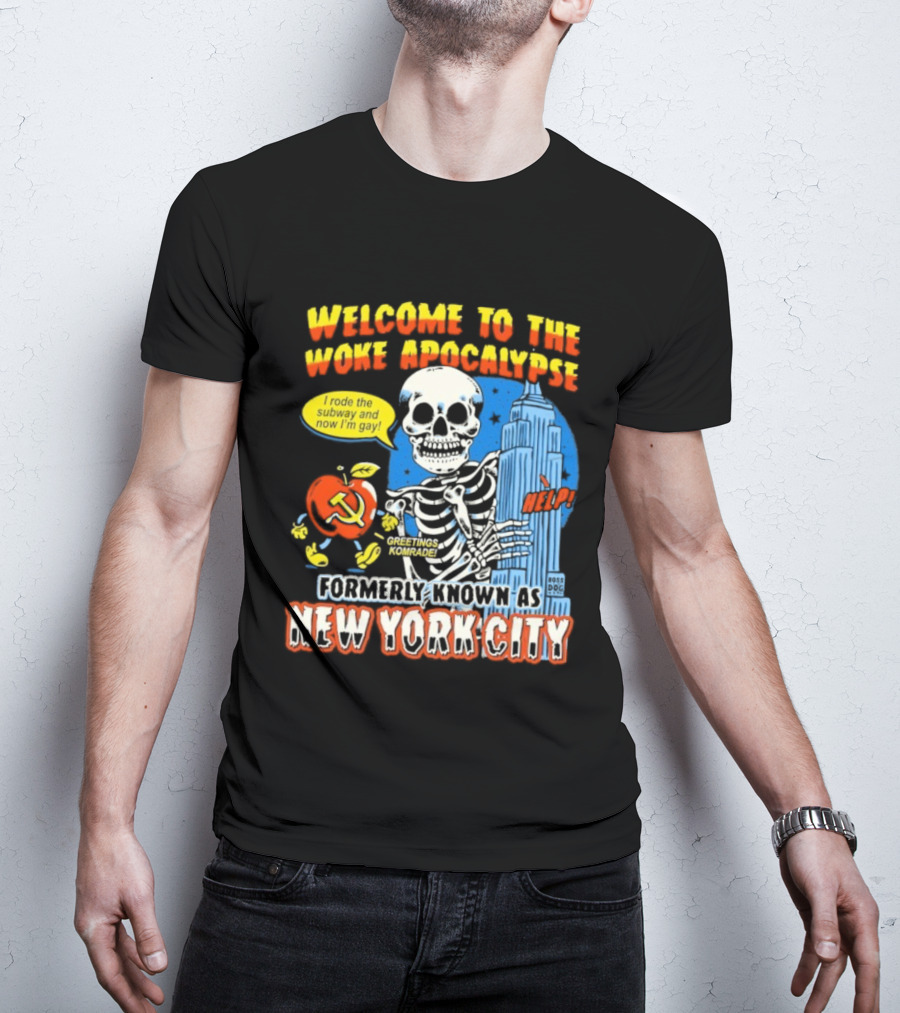 Welcome To The Woke Apocalypse Formerly Known As New York City I Rode The Subway And Now I'm Gay Greetings Komrade Skeleton T-Shirt