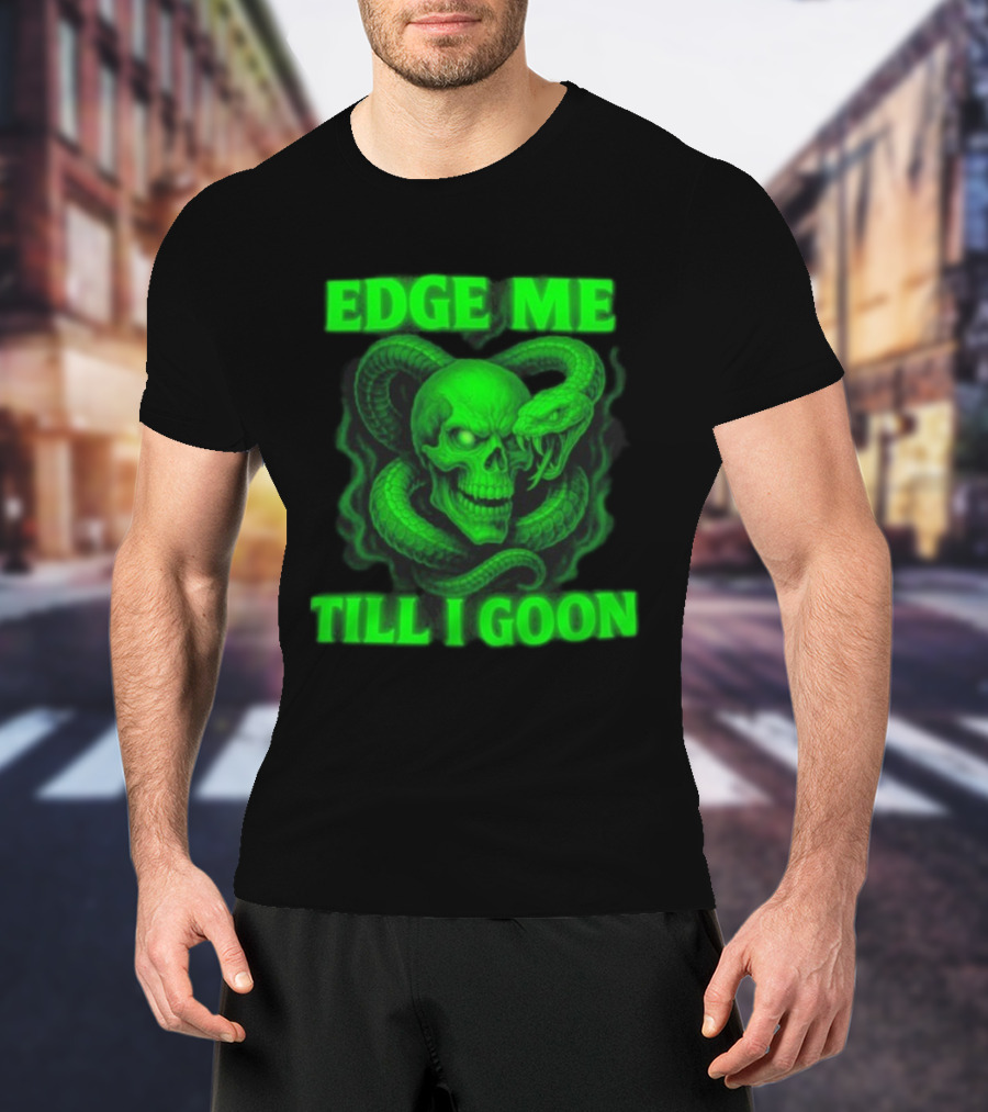 Edge Me Till I Goon Snake Skull Green T-Shirt