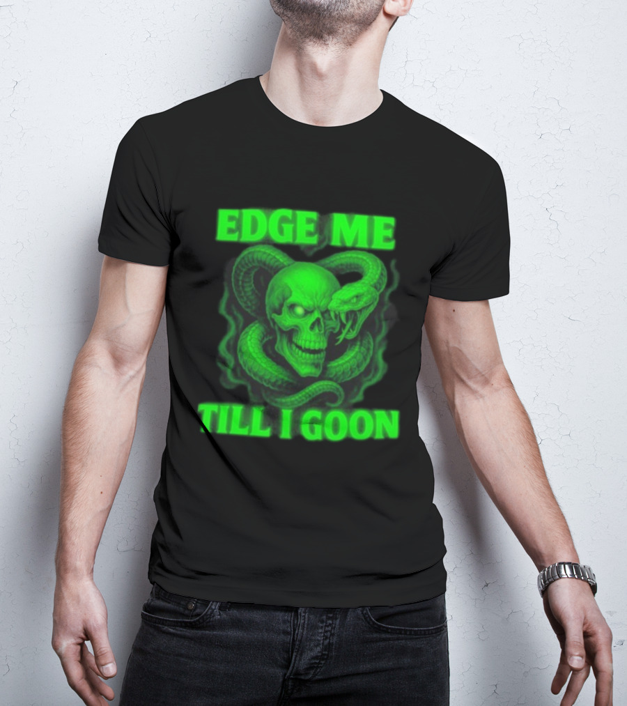 Edge Me Till I Goon Snake Skull Green T-Shirt