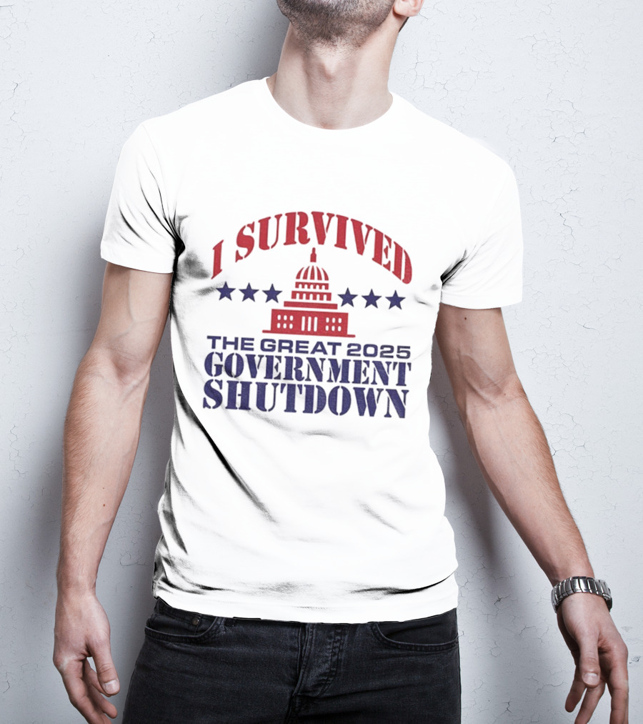 I Survived The Great 2025 Government Shutdown Washington Politics Capitol Stars T-Shirt