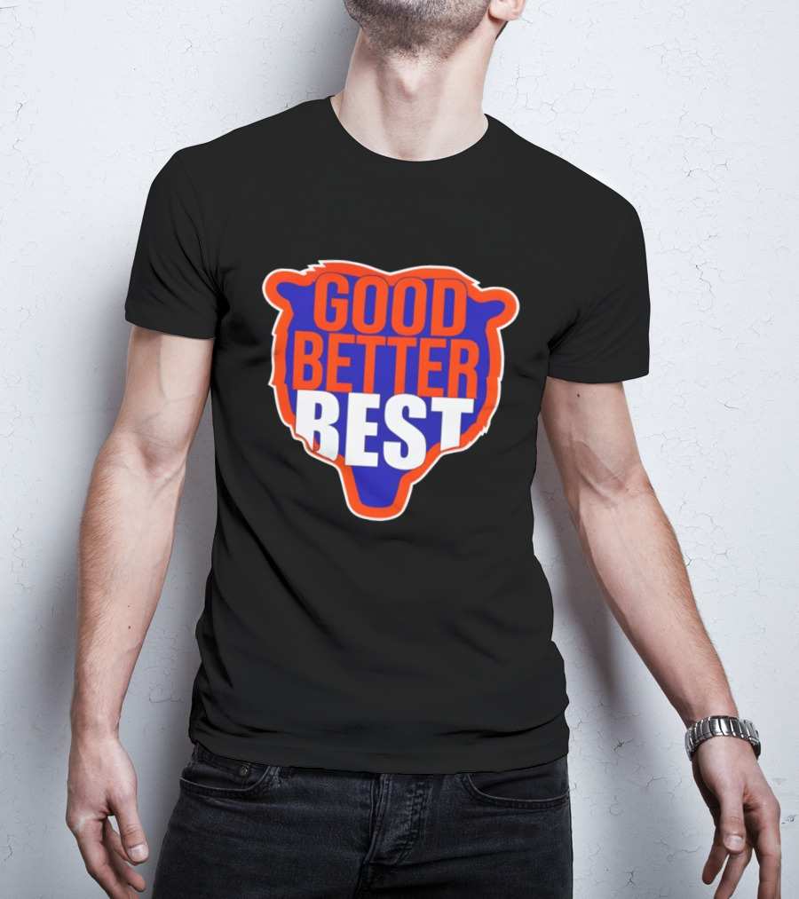 Good Better Best Chicago Bears Football Ben Johnson T-Shirt