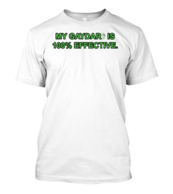 Mutuals Media My Gaydar Is 100% Effective Glow In The Dark Green Text T-Shirt