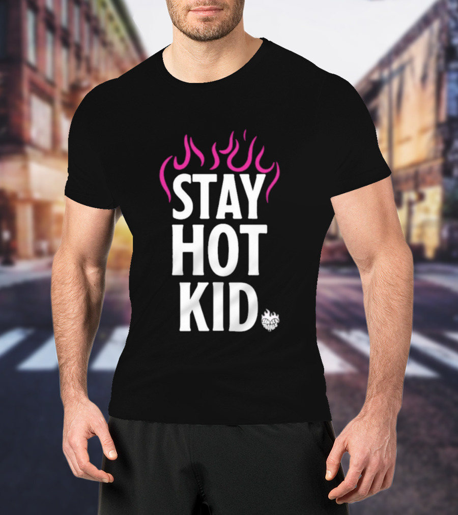 Stay Hot Kid Pink Flaming Bold Statement T-Shirt
