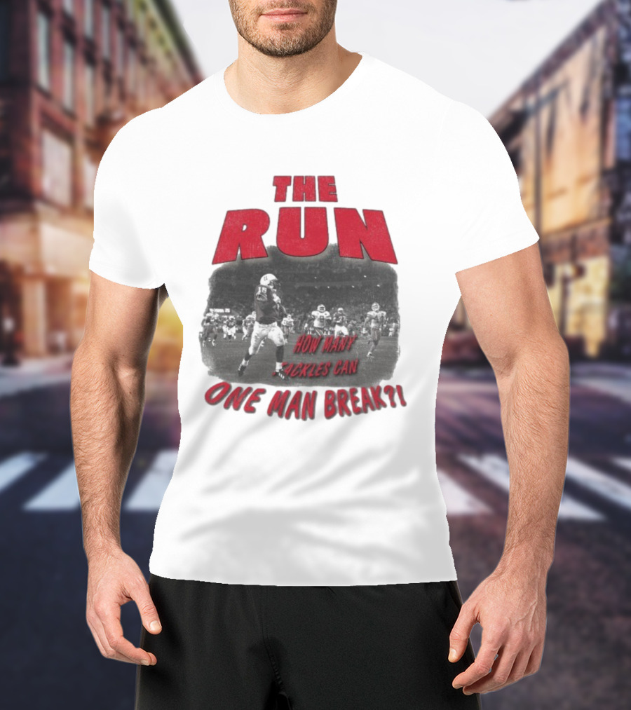 The Run Nebraska Cornhuskers How Many Tackles Can One Man Break T-Shirt