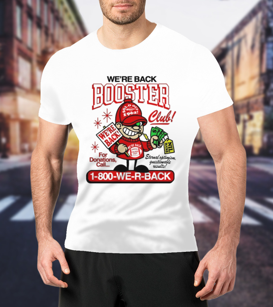 We’re Back Booster Club Coaching Staff Donations Call 1-800-WE-R-BACK Nebraska Cornhuskers NIL Bucks T-Shirt