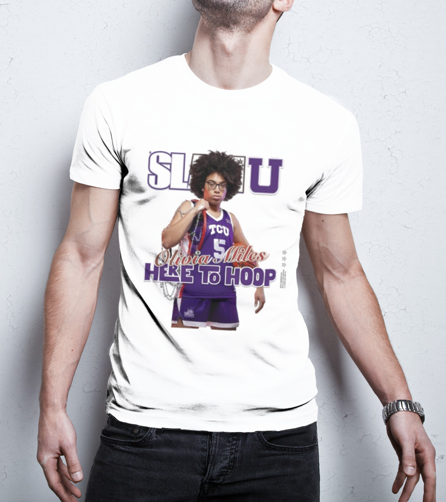 SlamU Olivia Miles TCU Basketball Here To Hoop T-Shirt