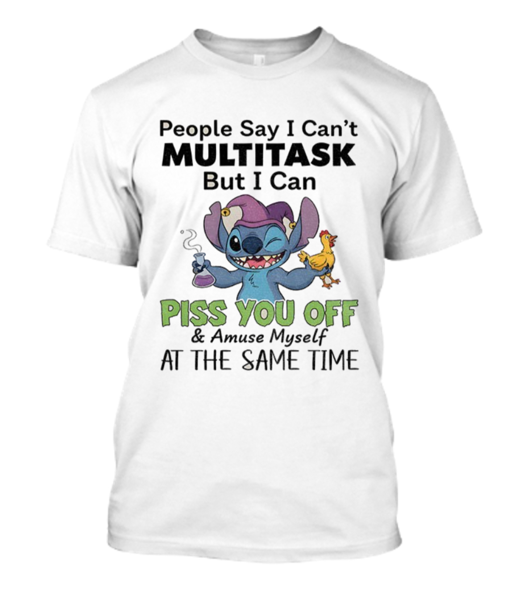 Stitch People Say I Can't Multitask But I Can Piss You Off And Amuse Myself T-Shirt
