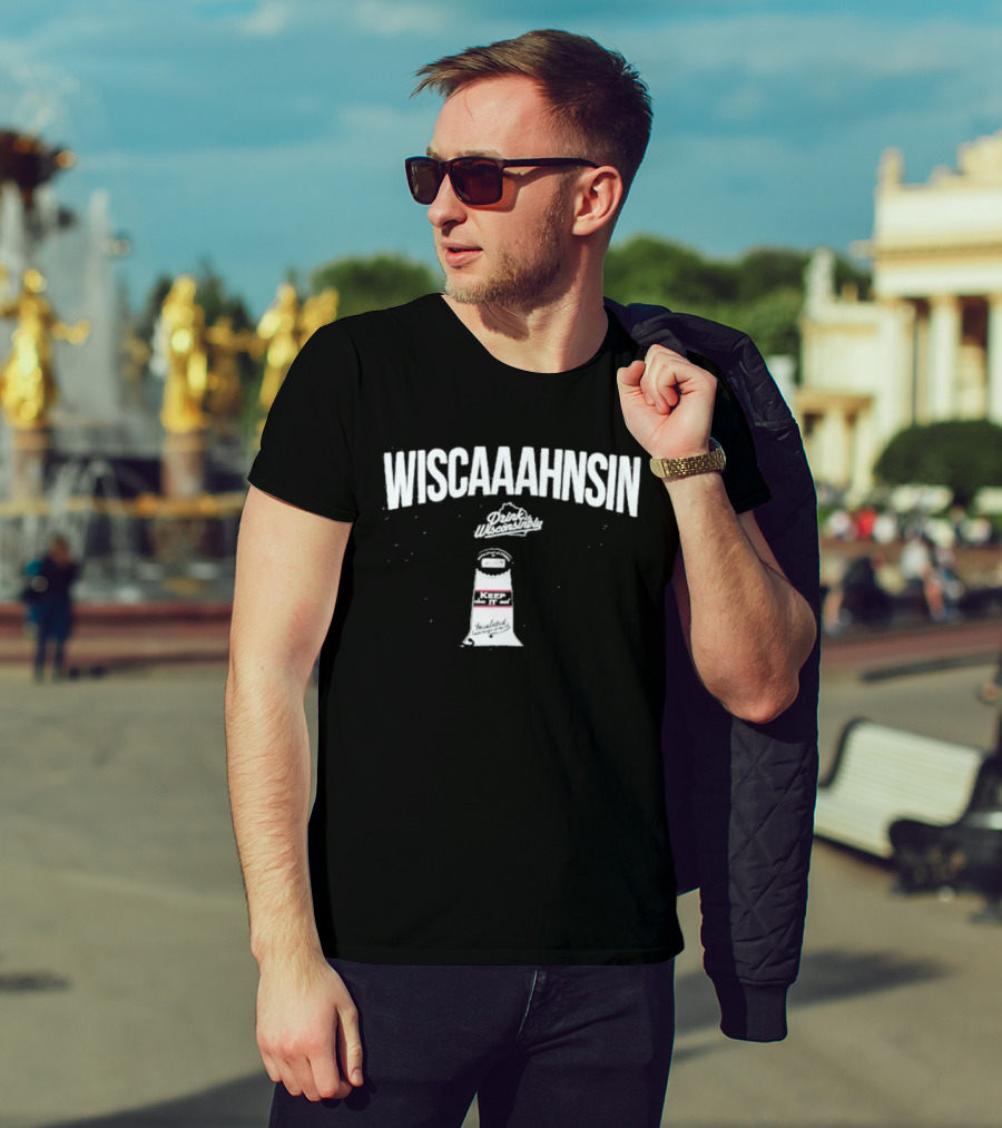 Drink Wisconsinbly Wiscaaahnsin Tailgate Pouch Lighthouse And Great Lake T-Shirt